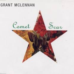 Grant McLennan : Comet Scar